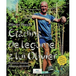 Gradina de legume a lui Olivier. Hranirea familiei, hranirea spiritului