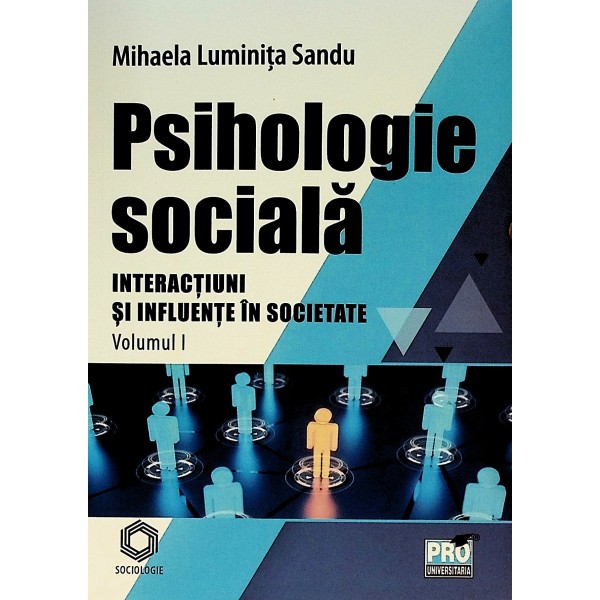 Psihologie sociala, vol. I  - Interactiuni si influente in societate