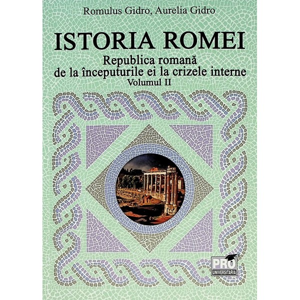 Istoria Romei, vol. II - Republica romana de la inceputurile ei la crizele interne