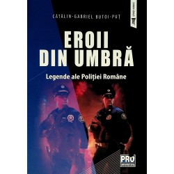 Eroii din umbra. Legende...