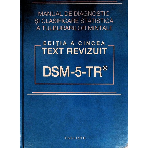 DSM-5-TR. Manual de diagnostic si clasificare statistica a tulburarilor mintale
