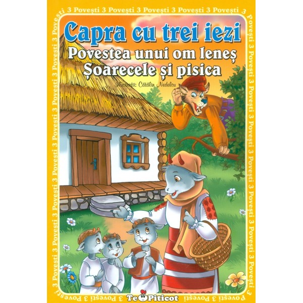 Capra cu trei iezi. Povestea unui om lenes. Soarecele si pisica