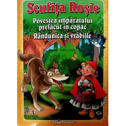 Scufita Rosie. Povestea imparatului prefacut in copac. Randunica si vrabiile