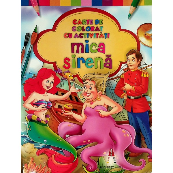 Mica sirena. Carte de colorat cu activitati