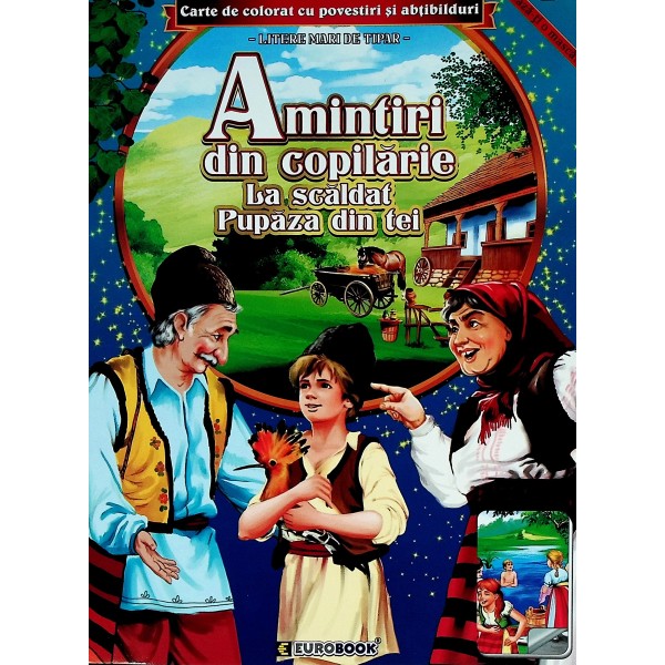 Amintiri din copilarie. La scaldat. Pupaza din tei