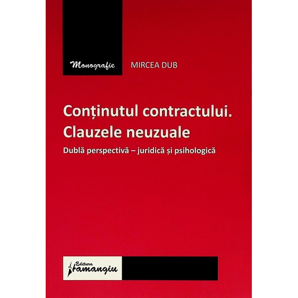 Continutul contractului. Clauzele neuzuale. Dubla perspectiva-juridica si psihologica