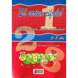 Sa scriem cifrele! Caiet de...