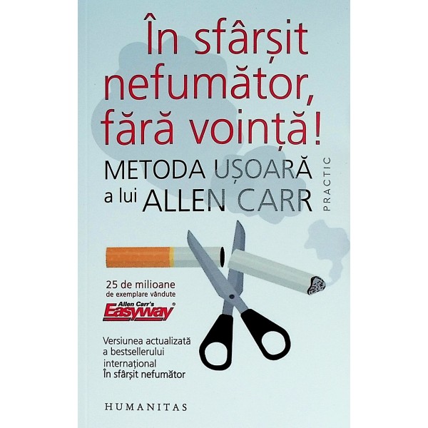 In sfarsit nefumator, fara vointa! Metoda usoara a lui Allen Carr