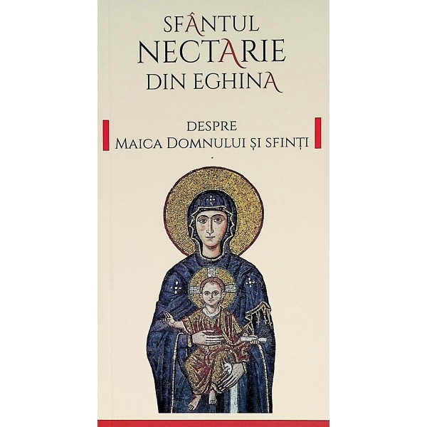 Despre Maica Domnului si Sfinti