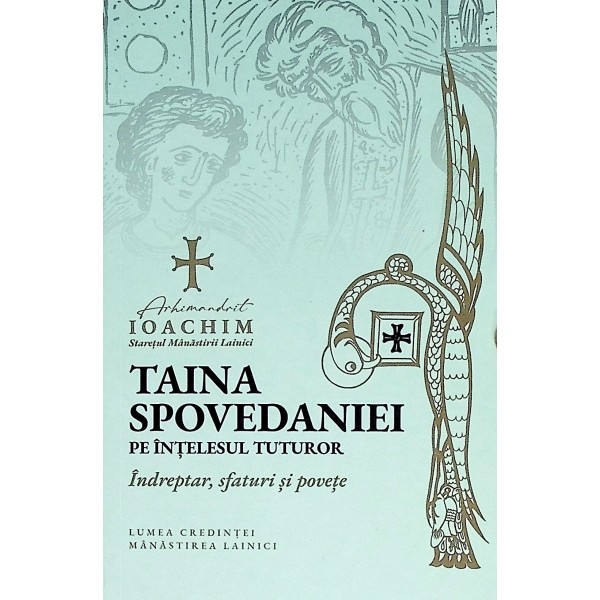 Taina spovedaniei pe intelesul tuturor. Indreptar, sfaturi si povete