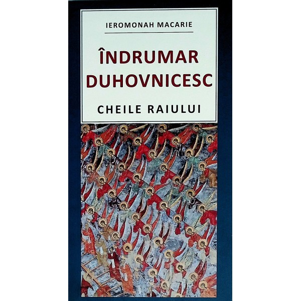 Indrumar duhovnicesc. Cheile raiului