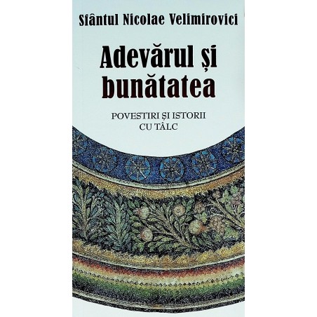 Adevarul si bunatatea....