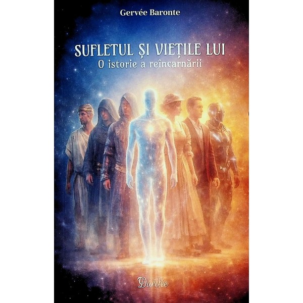 Sufletul si vietile lui. O istorie a reincarnarii