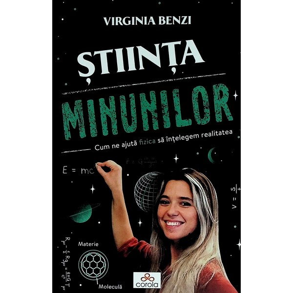 Stiinta minunilor. Cum ne ajuta fizica sa intelegem realitatea