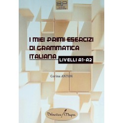 I miei primi esercizi di grammatica italiana. Livelli A1-A2