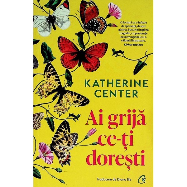 Ai grija ce-ti doresti