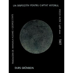 Un dispozitiv pentru captat viitorul. Poezii alese/1988-2022