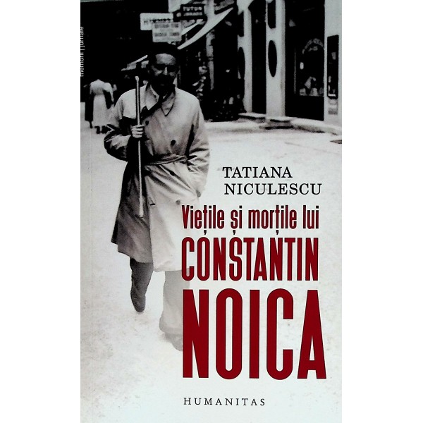 Vietile si mortile lui Constantin Noica