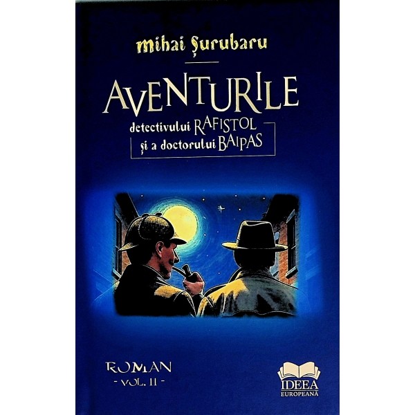 Aventurile detectivului Rafistol si a doctorului Baipas, vol. II