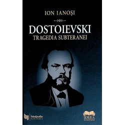 Dostoievski. Tragedia subteranei