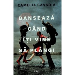 Danseaza cand iti vine sa plangi