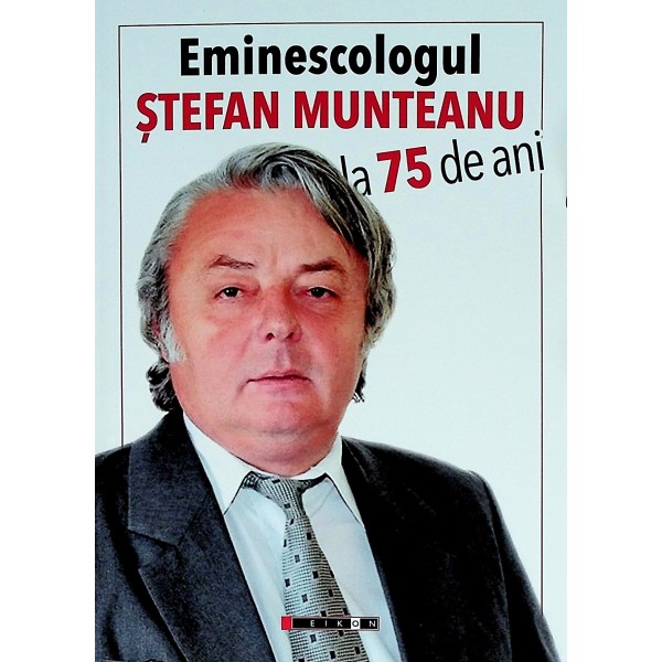 Eminescologul Stefan Munteanu la 75 de ani