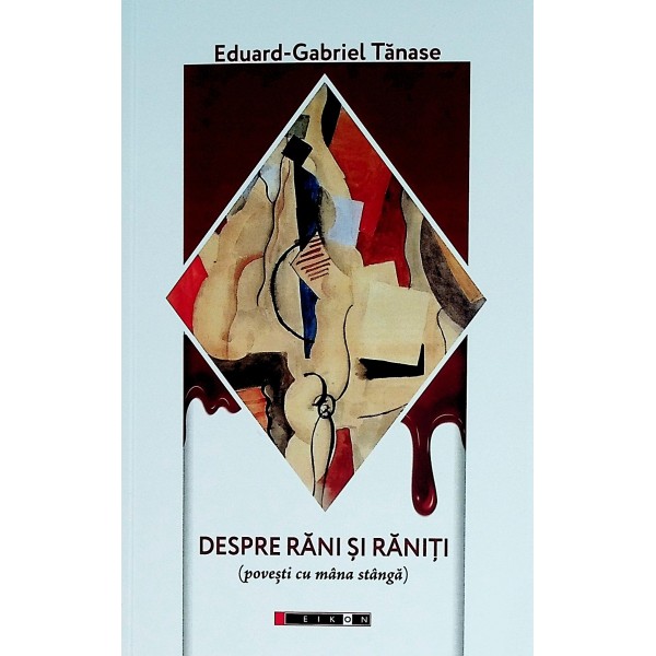 Despre rani si raniti (povesti cu mana stanga)