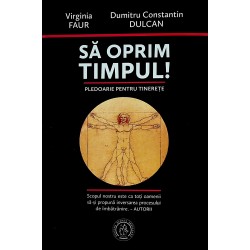 Sa oprim timpul! Pledoarie pentru tinerete