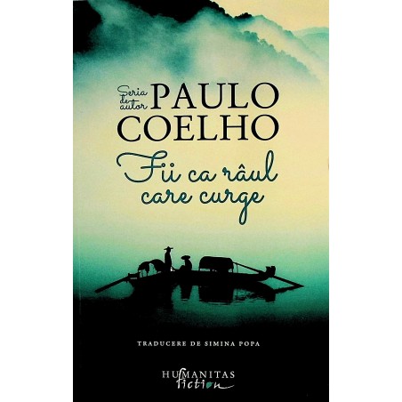 Fii ca raul care curge