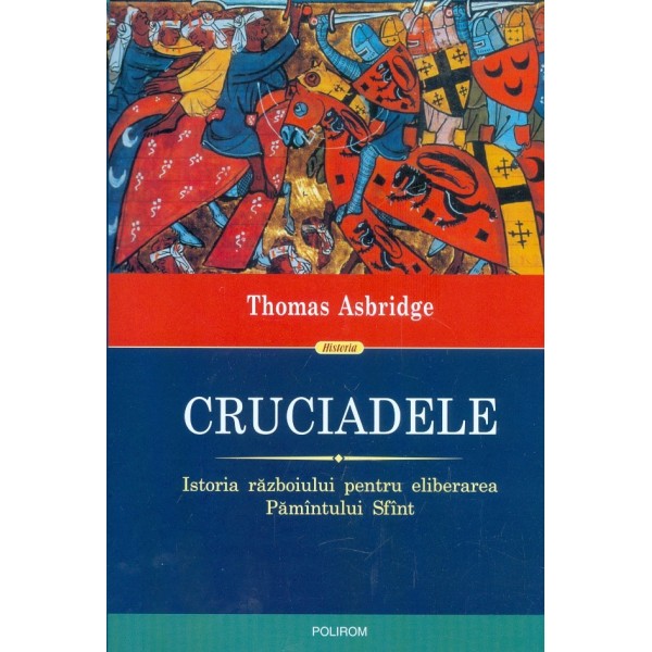 Cruciadele. istoria razboiului pentru eliberarea Pamantului Sfant