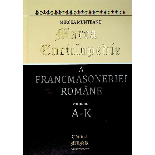 Marea enciclopedie a francmasoneriei romane, vol. I - A-K