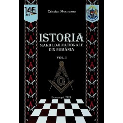 Istoria Marii Loji Nationale din Romania, vol. I