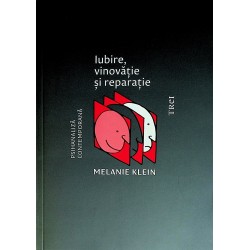 Psihanaliza contemporana. Iubire, vinovatie si reparatie