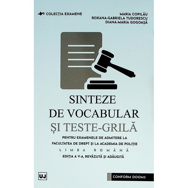 Sinteze de vocabular si teste-grila pentru examenele de admitere la Facultatea de Drept si la Academia de Politie. Limba rom..