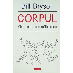 Corpul uman. Ghid pentru cei care il locuiesc