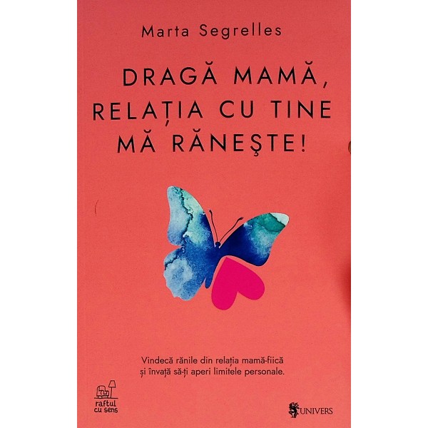 Draga mama, relatia cu tine ma raneste!