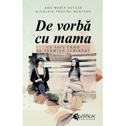 De vorba cu mama. Ce faci cand se termina iubirea?