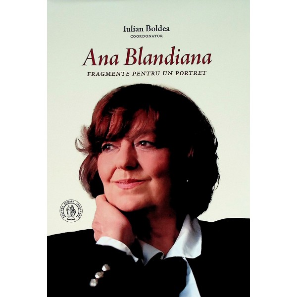 Ana Blandiana. Fragmente pentru un portret
