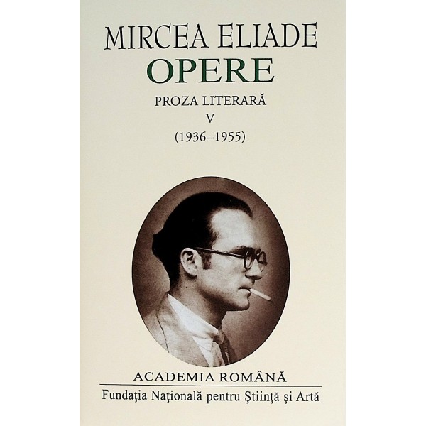 Opere, vol. V - Proza literara (1936-1955)