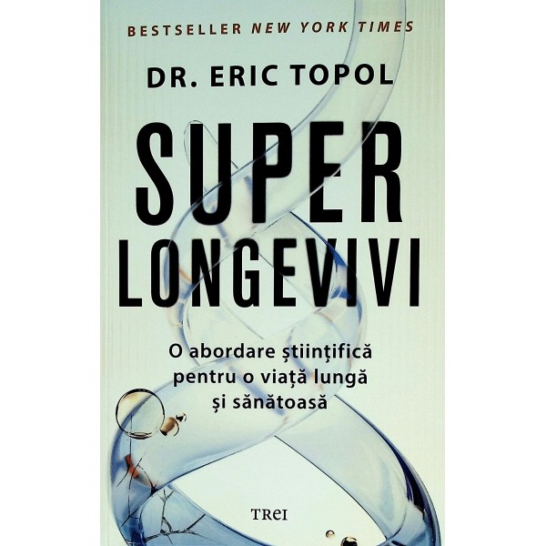 Superlongevivi. O abordare stiintifica pentru o viata lunga si sanatoasa