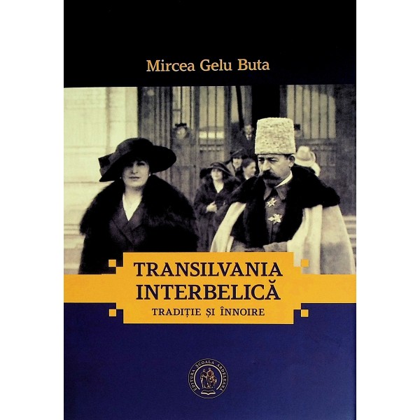 Transilvania interbelica. Traditie si inoire