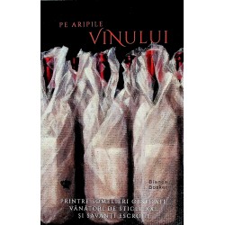 Pe aripile vinului. Printre...