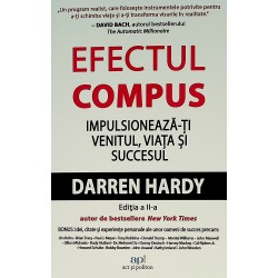Efectul compus. Impulsioneaza-ti venitul, viata si succesul