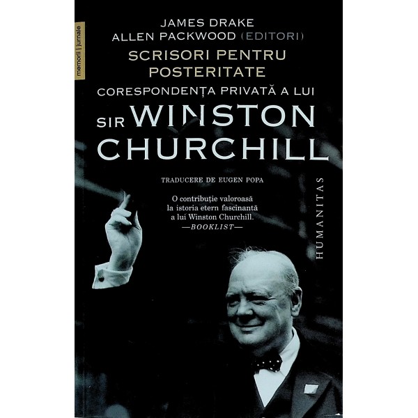 Scrisori pentru posteritate. Corespondenta privata a lui Sir Winston Churchill