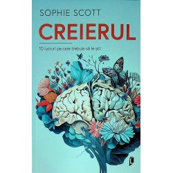 Creierul. 10 lucruri pe care trebuie sa le stii
