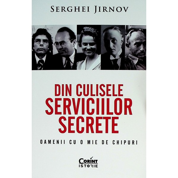 Din culisele serviciilor secrete. Oamenii cu o mie de chipuri