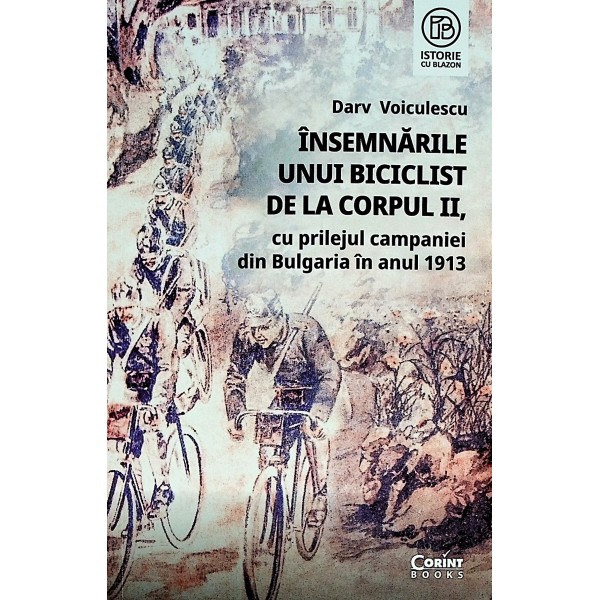 Insemnarile unui biciclist de la corpul II, cu prilejul campaniei din Bulgaria in anul 1913