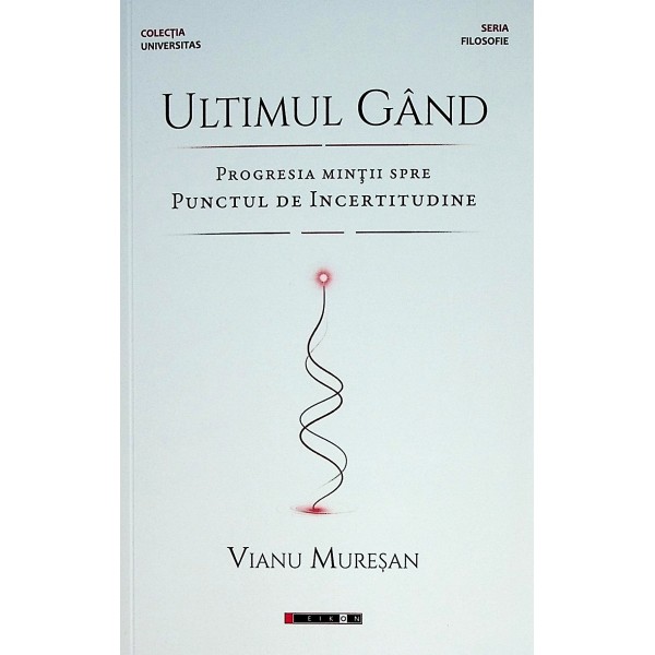 Ultimul gand. progresia mintii spre punctul de incertitudine