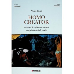 Homo Creator. Incercare de explicare a omului cu ajutorul ideii de creatie