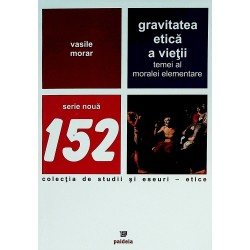 Gravitatea etica a vietii. Temei al moralei elementare